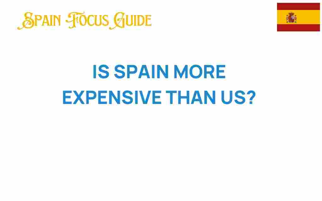is-spain-more-expensive-than-us