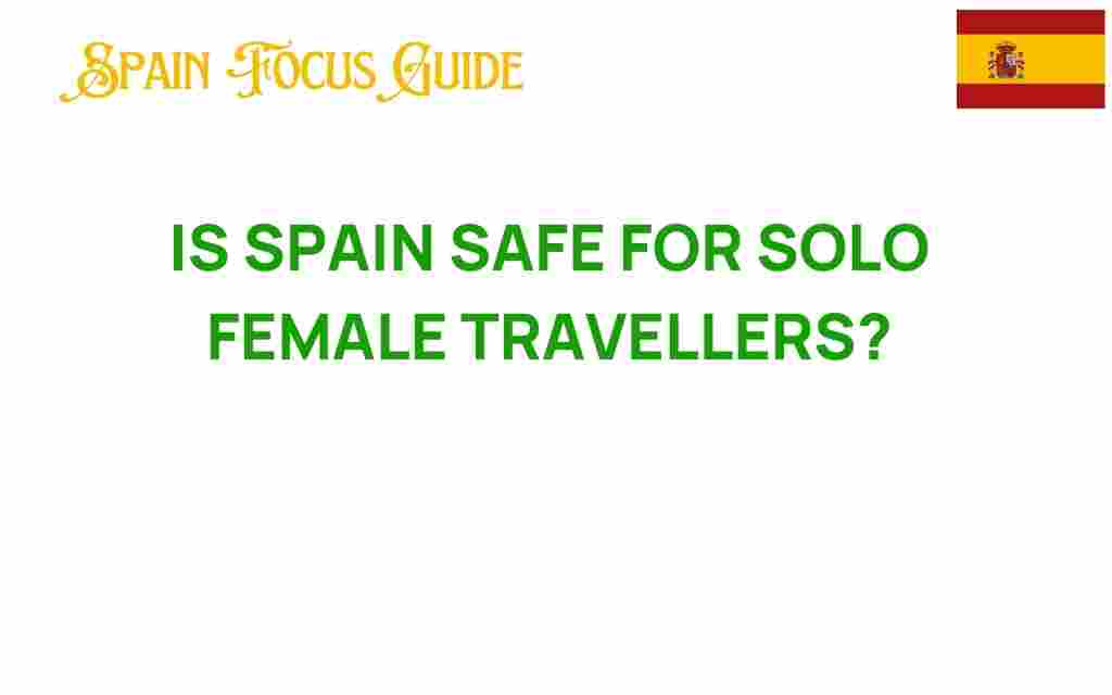 is-spain-safe-for-solo-female-travelers
