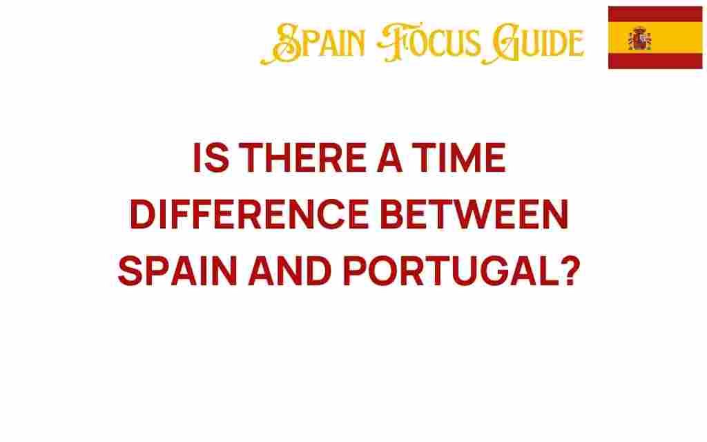 is-there-a-time-difference-between-spain-and-portugal