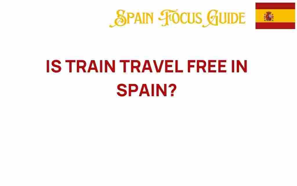 is-train-travel-free-in-spain