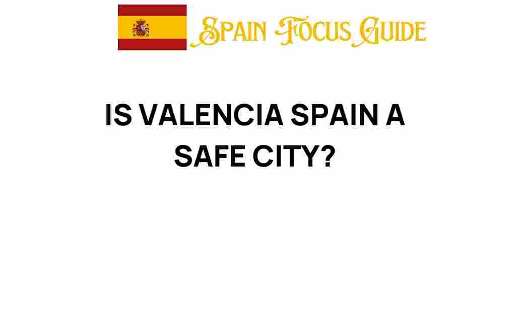 is-valencia-spain-a-safe-city