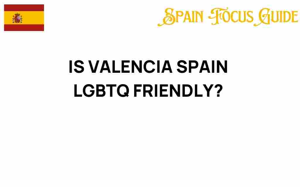 is-valencia-spain-lgbtq-friendly