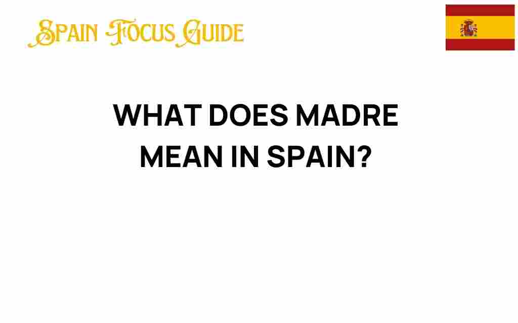 madre-meaning-in-spain