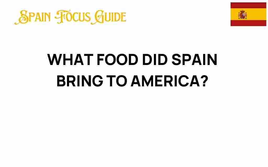 what-food-did-spain-bring-to-america