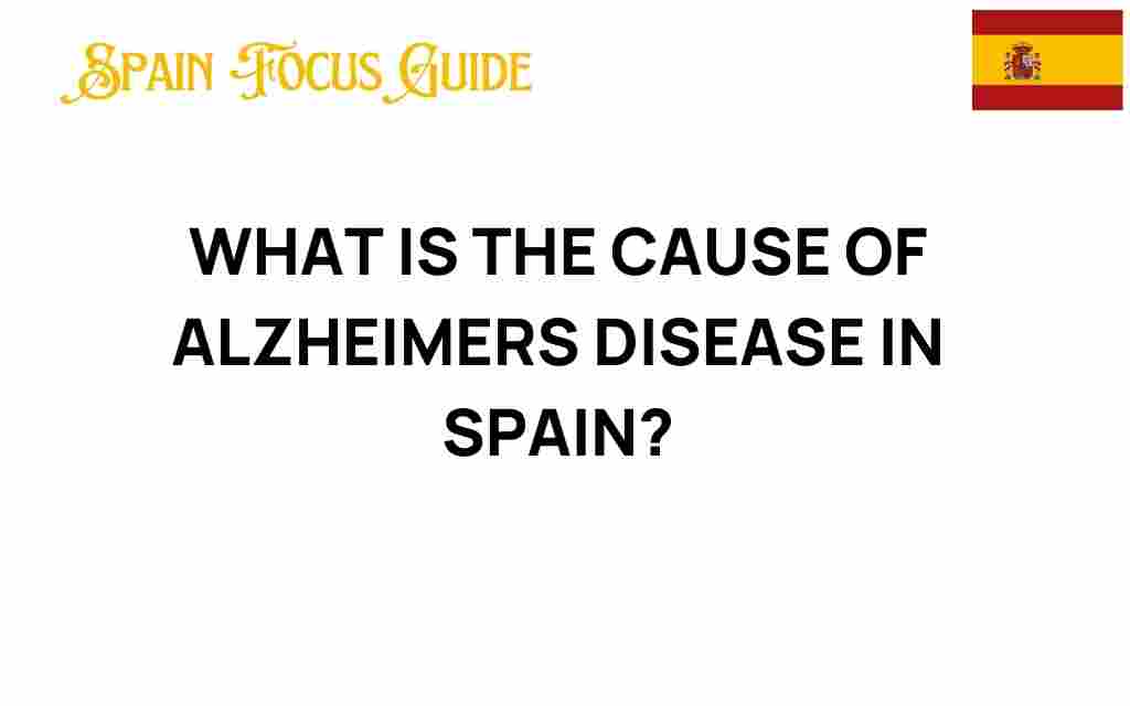 what-causes-alzheimers-disease-in-spain
