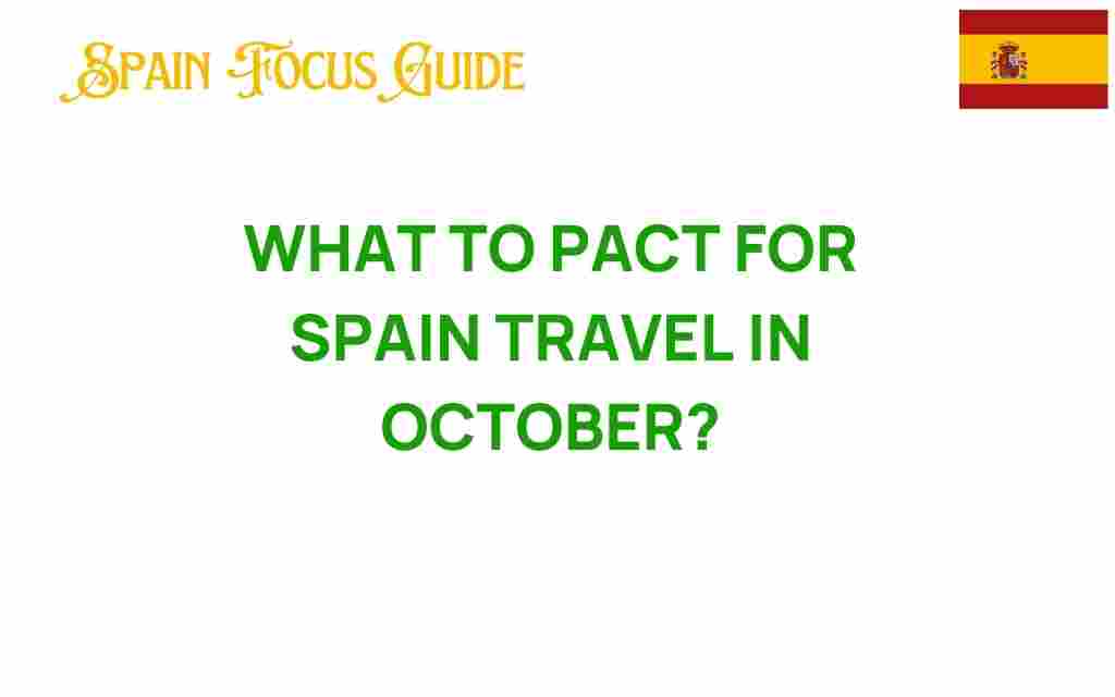 what-to-pack-for-spain-travel-in-october