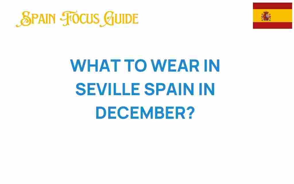 what-to-wear-in-seville-spain-in-december