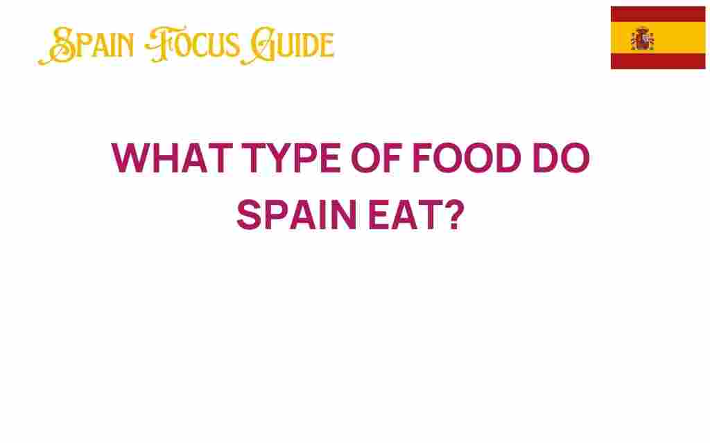 what-type-of-food-do-spaniards-really-eat