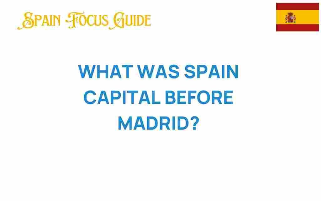 what-was-spain-capital-before-madrid