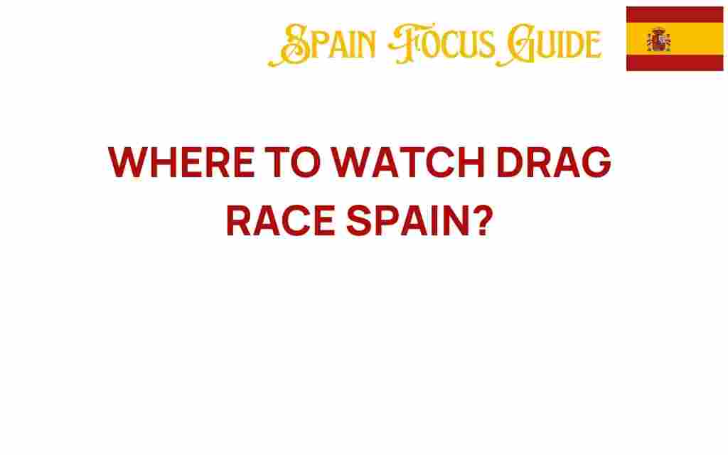 where-to-watch-drag-race-spain