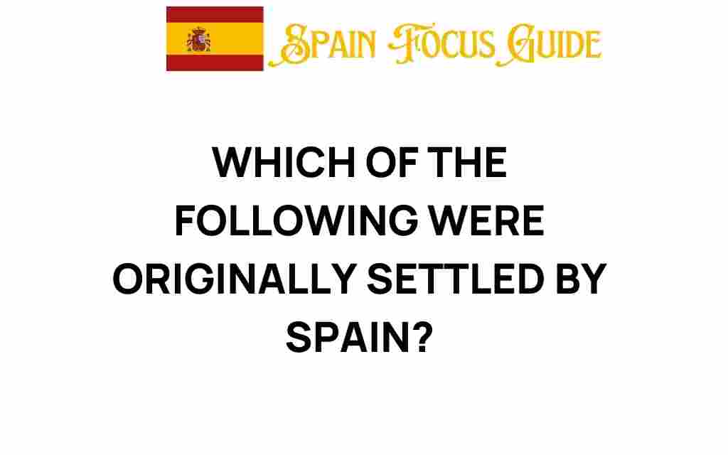which-regions-were-originally-settled-by-spain