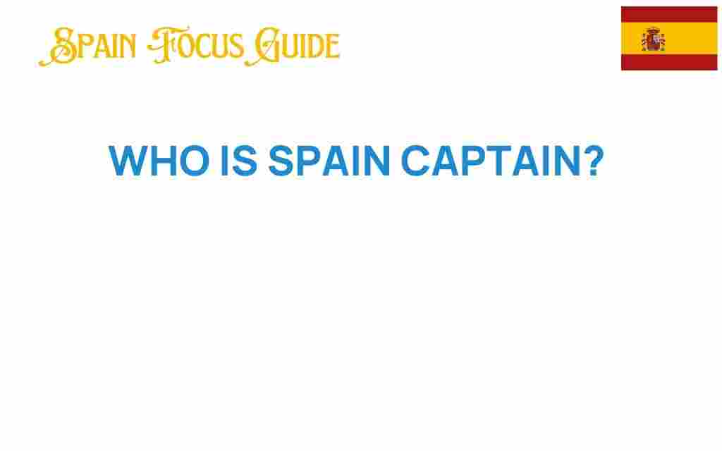 who-is-spain-captain