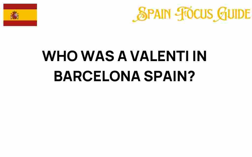 who-was-a-valenti-in-barcelona