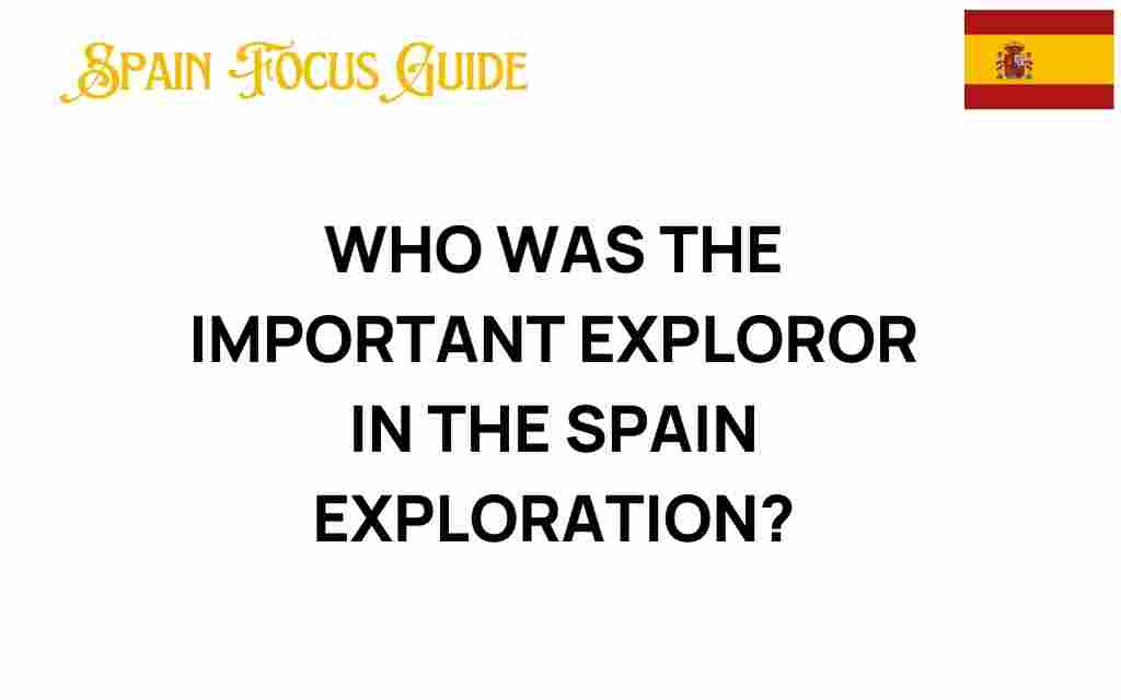 important-explorer-spanish-exploration