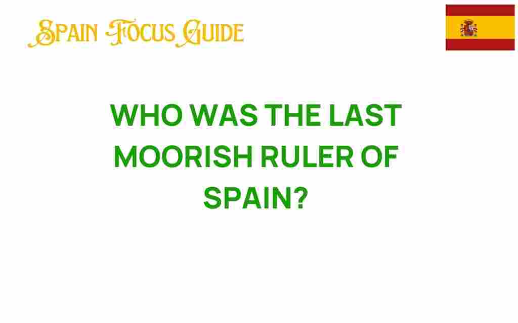 last-moorish-ruler-spain
