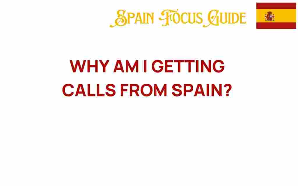 why-am-i-getting-calls-from-spain