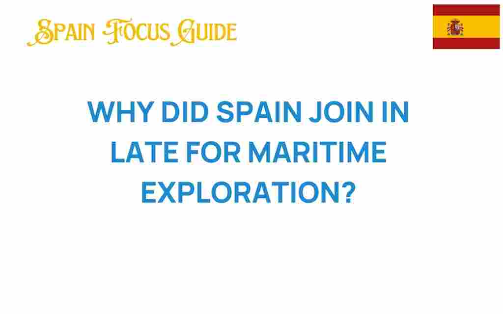 why-did-spain-join-late-maritime-exploration